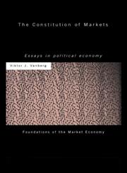 The Constitution of Markets Essays in Political Economy,0415154715,9780415154710