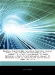 Articles On Political Philosophers, including Aristotle, Edmund Burke, Georg Wilhelm Friedrich Hegel, JÃ¼rgen Habermas, Karl Marx, Mao Zedong, NiccolÃ² Machiavelli, Plato, Alfred Rosenberg, Charles De Secondat, Baron De Montesquieu,1243044454,9781243044457
