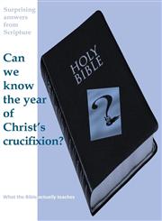 Surprising Answers from Scripture. Can We Know the Year of Christ's Crucifixion?,1782222316,9781782222316