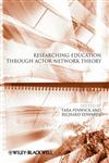 Researching Education Through Actor-Network Theory,111827489X,9781118274897