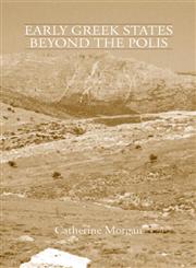 Early Greek States Beyond the Polis,0415089964,9780415089968