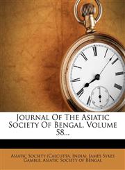 Journal of the Asiatic Society of Bengal, Volume 58...,1273132459,9781273132452