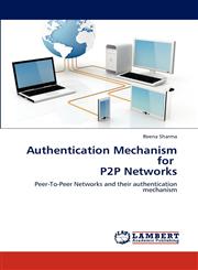 Authentication Mechanism for   P2P Networks,3848402068,9783848402069