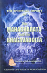 The Spiritual Import of the Mahabharata and the Bhagavadgita 1st Edition