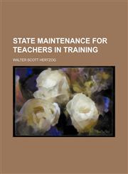 State maintenance for teachers in training,1151823546,9781151823540