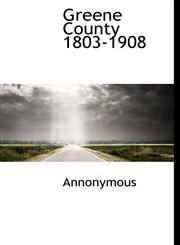 Greene County 1803-1908,1117275442,9781117275444