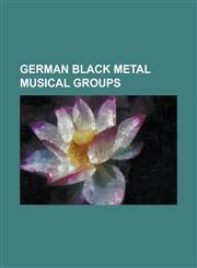 German Black Metal Musical Groups Sodom, Absurd, Eisregen, Agathodaimon, Dark Fortress, Bethlehem, Obscurity, Desaster, Nargaroth, Equilibrium,1155768248,9781155768243