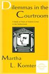 Dilemmas in the Courtroom A Study of Trials of Violent Crime in the Netherlands,080582023X,9780805820232