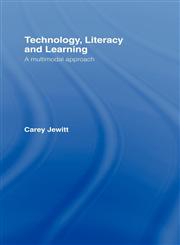 Technology, Literacy and Learning A Multimodal Appraoch,0415345499,9780415345491