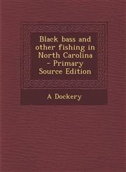 Black Bass and Other Fishing in North Carolina - Primary Source Edition,1287893678,9781287893677