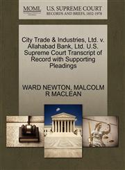 City Trade & Industries, Ltd. v. Allahabad Bank, Ltd. U.S. Supreme Court Transcript of Record with Supporting Pleadings,1270506161,9781270506164