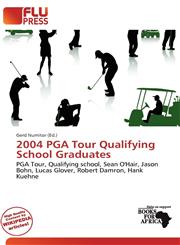 2004 PGA Tour Qualifying School Graduates,6137213072,9786137213070