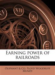 Earning power of railroads,1245796771,9781245796774