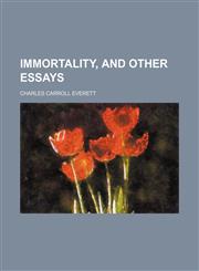 Immortality, and Other Essays,1459088263,9781459088269