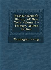 Knickerbocker's History of New York Volume 1 - Primary Source Edition,1287827012,9781287827016
