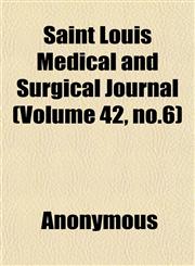 Saint Louis Medical and Surgical Journal (Volume 42, no.6),115243084X,9781152430846