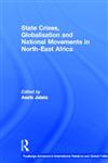 State Crises, Globalisation, and National Movements in North-East Africa,0415348102,9780415348102