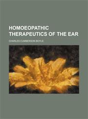 Homoeopathic Therapeutics of the Ear,115139503X,9781151395030