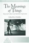 The Meanings of Things Material Culture and Symbolic Expression,0003020657,9780003020656