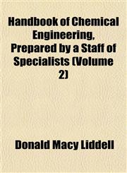 Handbook of Chemical Engineering, Prepared by a Staff of Specialists (Volume 2),1152859986,9781152859982