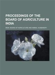 Proceedings of the Board of Agriculture in India,1234152843,9781234152840