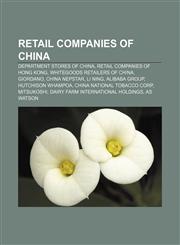 Retail companies of China Department stores of China, Retail companies of Hong Kong, Whitegoods retailers of China, Giordano, China Nepstar,1156684137,9781156684139