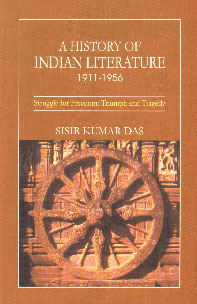 A History of Indian Literature, 1911-1956 Struggle for Freedom : Triumph and Tragedy,8172017987,9788172017989