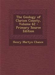Geology of Clarion County, Volume 62,1289408696,9781289408695