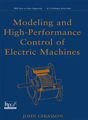 Modeling and High Performance Control of Electric Machines,047168449X,9780471684497