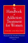 The Handbook of Addiction Treatment for Women Theory and Practice,0787953555,9780787953553