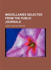 Miscellanies selected from the public journals Volume 2,1150804394,9781150804397
