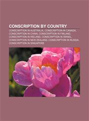 Conscription by country Conscription in Australia, Conscription in Canada, Conscription in China, Conscription in Finland,1156429641,9781156429648