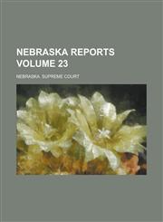 Nebraska Reports Volume 23,123684176X,9781236841766
