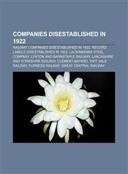 Companies disestablished in 1922 Railway companies disestablished in 1922, Record labels disestablished in 1922, Lackawanna Steel Company,1156809800,9781156809808