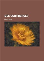 Mes Confidences; Fior D'Aliza,1234558416,9781234558413