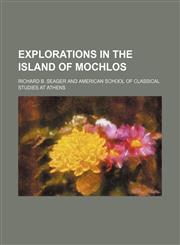 Explorations in the island of Mochlos,1152457799,9781152457799