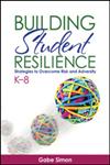 Building Student Resilience, K–8 Strategies to Overcome Risk and Adversity,1452258678,9781452258676