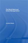 The World Bank and Global Managerialism,0415412692,9780415412698