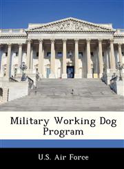 Military Working Dog Program,124912817X,9781249128175