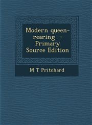 Modern Queen-Rearing - Primary Source Edition,1294791346,9781294791348