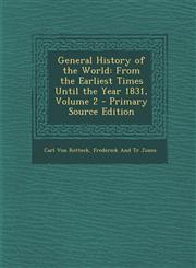 General History of the World From the Earliest Times Until the Year 1831, Volume 2 - Primary Source Edition,1295302675,9781295302673