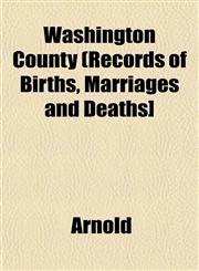 Washington County (Records of Births, Marriages and Deaths],1153206951,9781153206952