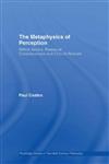 The Metaphysics of Perception: Wilfrid Sellars, Critical Realism and the Nature of Experience (Routledge Studies in Twentieth Century Philosophy),0415284457,9780415284455