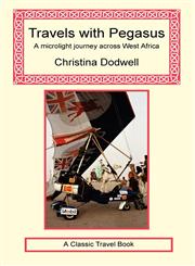 Travels with Pegasus - A Microlight Journey Across West Africa,1590480678,9781590480670