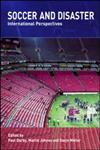 Soccer and Disaster: International Perspectives (Sport in the Global Society),0714682896,9780714682891