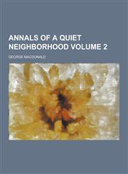 Annals of a Quiet Neighborhood Volume 2,1230448160,9781230448169