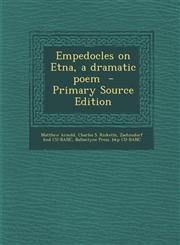 Empedocles on Etna, a Dramatic Poem - Primary Source Edition,1293923478,9781293923474