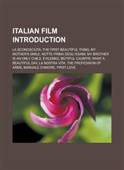 Italian film Introduction La sconosciuta, The First Beautiful Thing, My Mother's Smile, Notte prima degli esami, My Brother is an Only Child, Evilenko, Biùtiful cauntri, What a Beautiful Day, La nostra vita, The Profession of Arms,1157434355,9781157434351