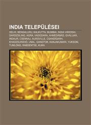 India Telepulesei Delhi, Bengaluru, Kalkutta, Mumbai, India Varosai, Dardzsiling, Agra, Vadodara, Ahmedabad, Gvalijar, Indaur, Csennaj,1232884391,9781232884392
