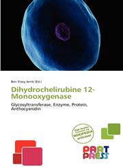 Dihydrochelirubine 12-Monooxygenase,613938964X,9786139389643